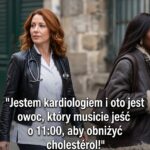 „Jestem kardiologiem i oto jest owoc, który warto jeść około godziny 11:00, aby pomóc obniżyć cholesterol”